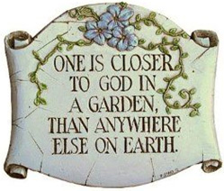 One is closer to God in a garden than anywhere else on earth